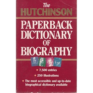 The Hutchinson Paperback Dictionary of Biography