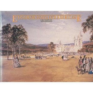 Grampian (Exploring Scotland's Heritage S.)