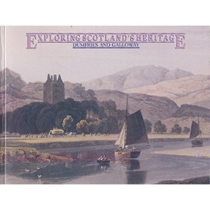 Dumfries and Galloway (Exploring Scotland's Heritage S.)