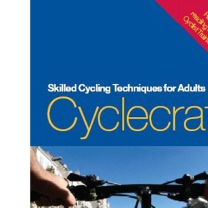 Cyclecraft: Skilled Cycling Techniques for Adults