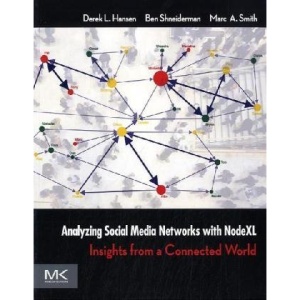 Analyzing Social Media Networks with NodeXL: Insights from a Connected World