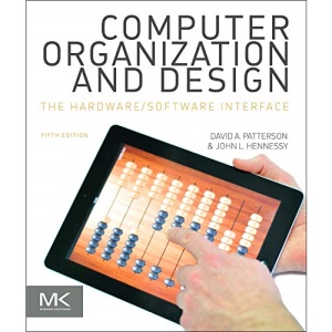 Computer Organization and Design: The Hardware/Software Interface (The Morgan Kaufmann Series in Computer Architecture and Design)