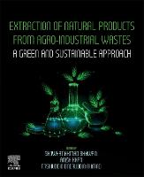 Extraction of Natural Products from Agro-industrial Wastes