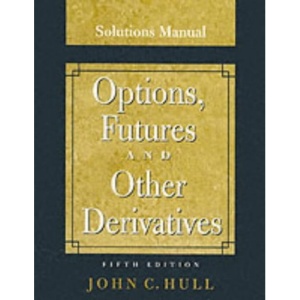 Options, Futures and Other Derivatives: Solutions Manual