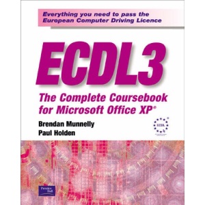 ECDL 3: The Complete Coursebook for Office XP: The Complete Coursebook for Microsoft Office XP