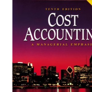 Cost Accounting: A Managerial Emphasis (Prentice Hall international editions)