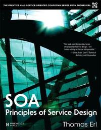 SOA Principles of Service Design (Prentice Hall Service-Oriented Computing Series from Thomas Erl)