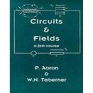 Circuits and Fields: A First Course