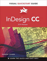InDesign CC: Visual Quickstart Guide (2014 Release) (Visual QuickStart Guides)