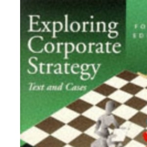 Text and Cases (Exploring Corporate Strategy)