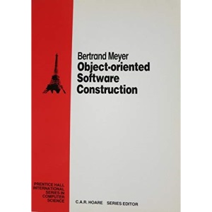 Object-oriented Software Construction (Prentice Hall International Series in Computing Science)