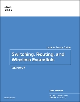 Switching, Routing, and Wireless Essentials Labs and Study Guide (CCNAv7)
