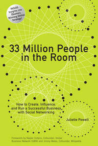 33 Million People in the Room: How to Create, Influence, and Run a Successful Business with Social Networking