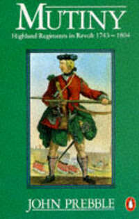 Mutiny: Highland Regiments in Revolt 1743-1804