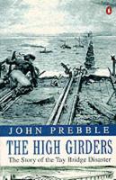 The High Girders: The Story of the Tay Bridge Disaster: Tay Bridge Disaster, 1879