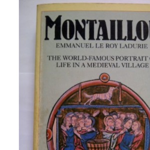 Montaillou: Cathars And Catholics in a French Village 1294-1324
