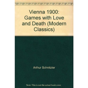 Vienna 1900: Games with Love and Death (Modern Classics)