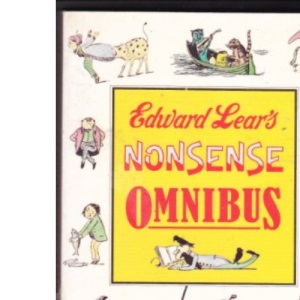 Edward Lear's Nonsense Omnibus: With All the Original Pictures,Verses,And Stories of His Book of Nonsense;More Nonsense;Nonsense Songs;Nonsense Stories And Alphabets