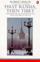 First Russia, then Tibet: A Rich Personal Evocation of Russia, India And Tibet in the 1930'S (Travel Library)