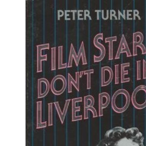 Film Stars Don't Die in Liverpool
