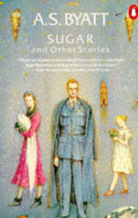 Sugar And Other Stories: Racine And the Tablecloth; Rose Coloured Teacups; the July Ghost; the Next Room; the Dried Witch; Loss of Face; On the Day ... Precipice Encurled; Sugar (Penguin fiction)