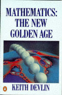 Mathematics: The New Golden Age (Penguin Press Science S.)