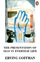 The Presentation of Self in Everyday Life