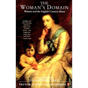 The Woman's Domain: Women and the English Country House (Illustrated)
