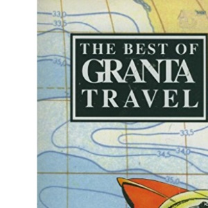 The Best of Granta Travel