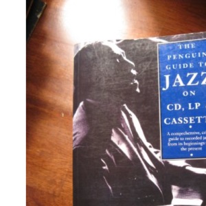 The Penguin Guide to Jazz on CD, LP and Cassette