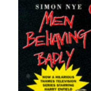 Men Behaving Badly (Originals S.)