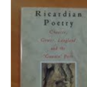 Ricardian Poetry: Chaucer, Gower, Langland And the 'Gawain' Poet (Penguin Literary Criticism S.)