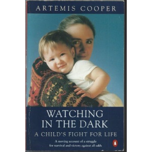 Watching in the Dark: A Child's Fight for Life