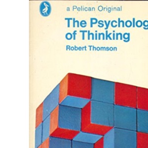 The Psychology of Thinking (Pelican S.)