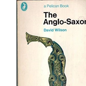 The Anglo-Saxons (Pelican S.)