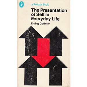 The Presentation of Self in Everyday Life (Pelican S.)