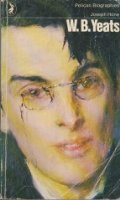 W.B.Yeats, 1865-1939 (Pelican)