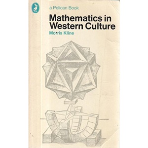 Mathematics in Western Culture (Pelican S.)