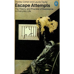 Escape Attempts: The Theory And Practice of Resistanceto Everyday Life (Pelican S.)