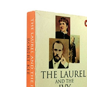 The Laurel And the Ivy: The Story of Charles Stewart Parnell And Irish Nationalism