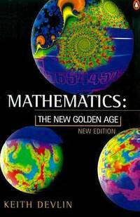 Mathematics: The New Golden Age (Penguin Science)