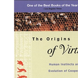The Origins of Virtue: Human Instincts and the Evolution of Cooperation