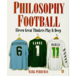 Philosophy Football: Eleven Great Thinkers Play IT Deep