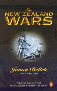 The New Zealand Wars: And the Victorian Interpretation of Racial Conflict