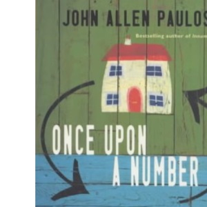 Once Upon a Number: The Hidden Mathematical Logic of Stories (Allen Lane Science S.)