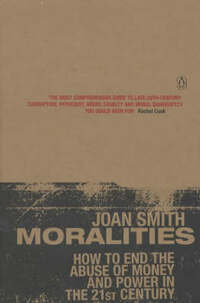 Moralities: How to End the Abuse of Money and Power in the 21st Century