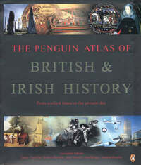 The Penguin Atlas of British And Irish History (Penguin Reference Books S.)