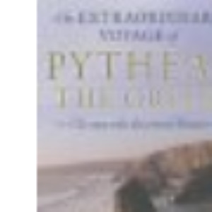 The Extraordinary Voyage of Pytheas the Greek