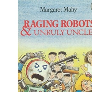 Raging Robots & Unruly Uncles (Puffin Books)