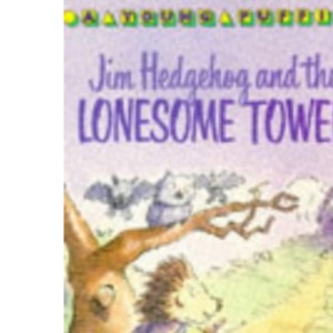 Jim Hedgehog and the Lonesome Tower (Young Puffin Books)